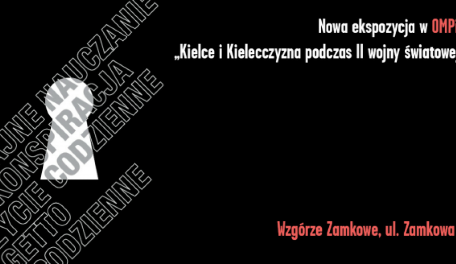 "Kielce i Kielecczyzna podczas II wojny światowej"- nowa ekspozycja w OMPIO