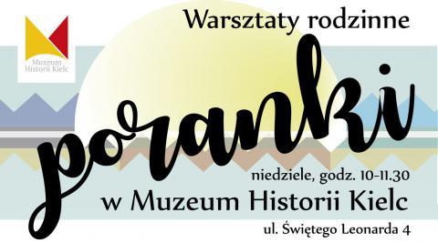 Poranki w Muzeum Historii Kielc - warsztaty rodzinne